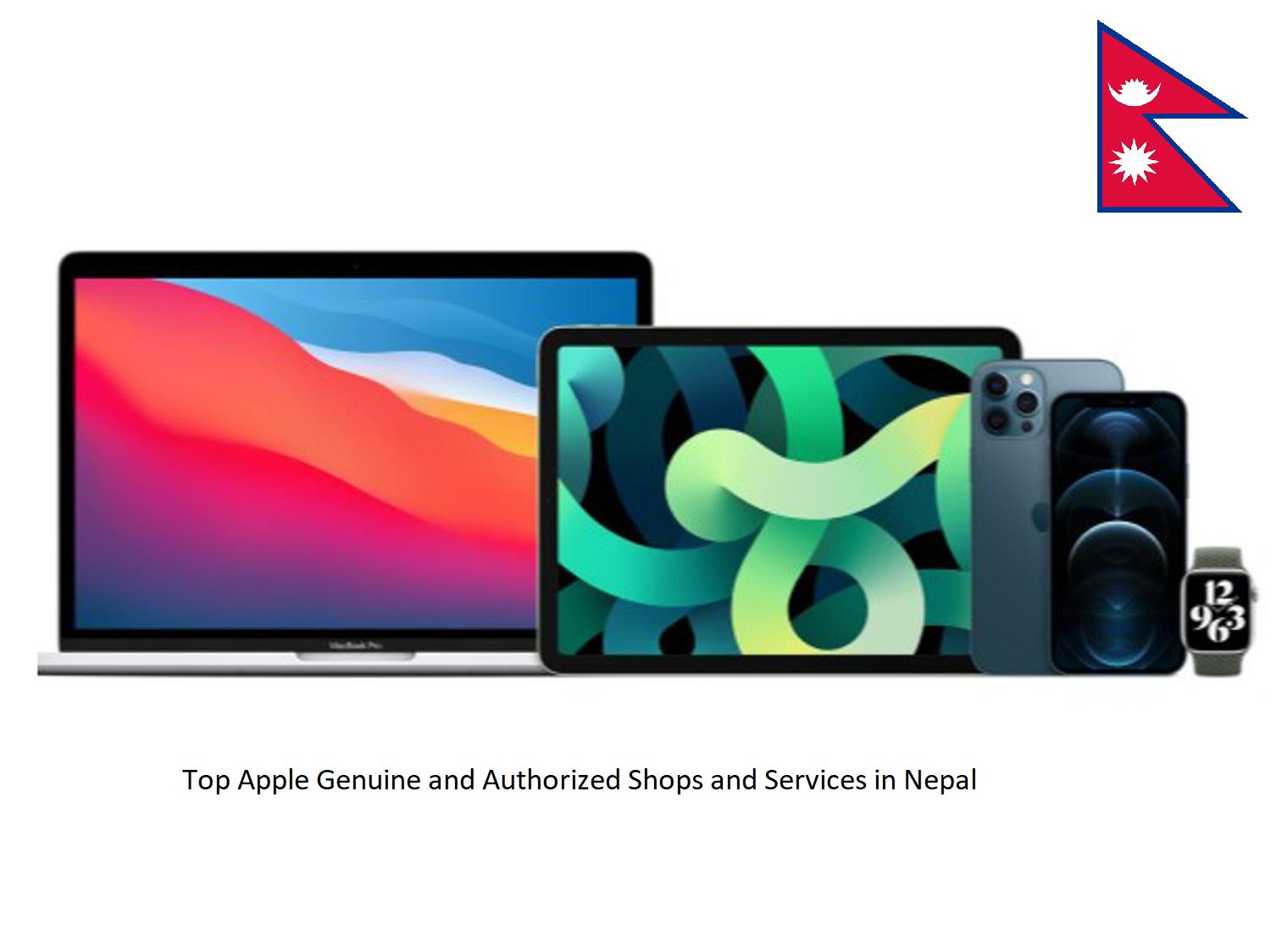 Top Apple Genuine and Authorized Shops and Services in Nepal